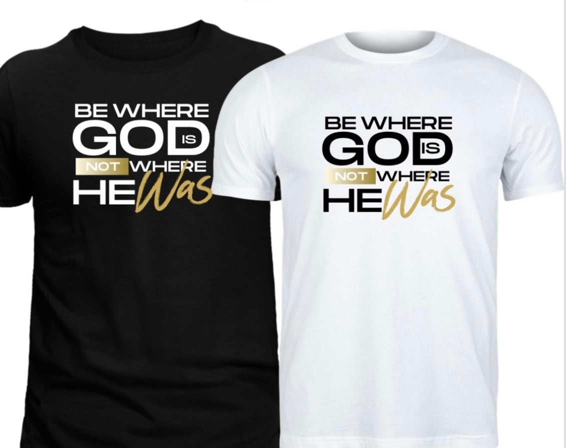 I'm Where GOD IS Unisex T-shirt
