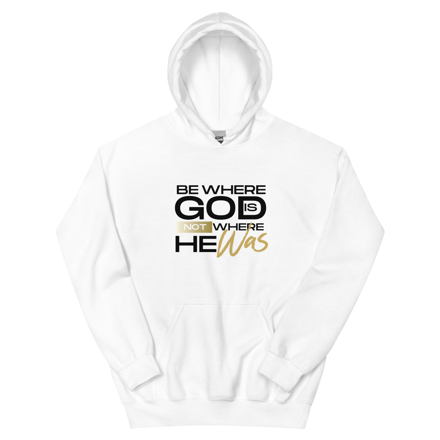 Be where God IS Unisex Hoodie