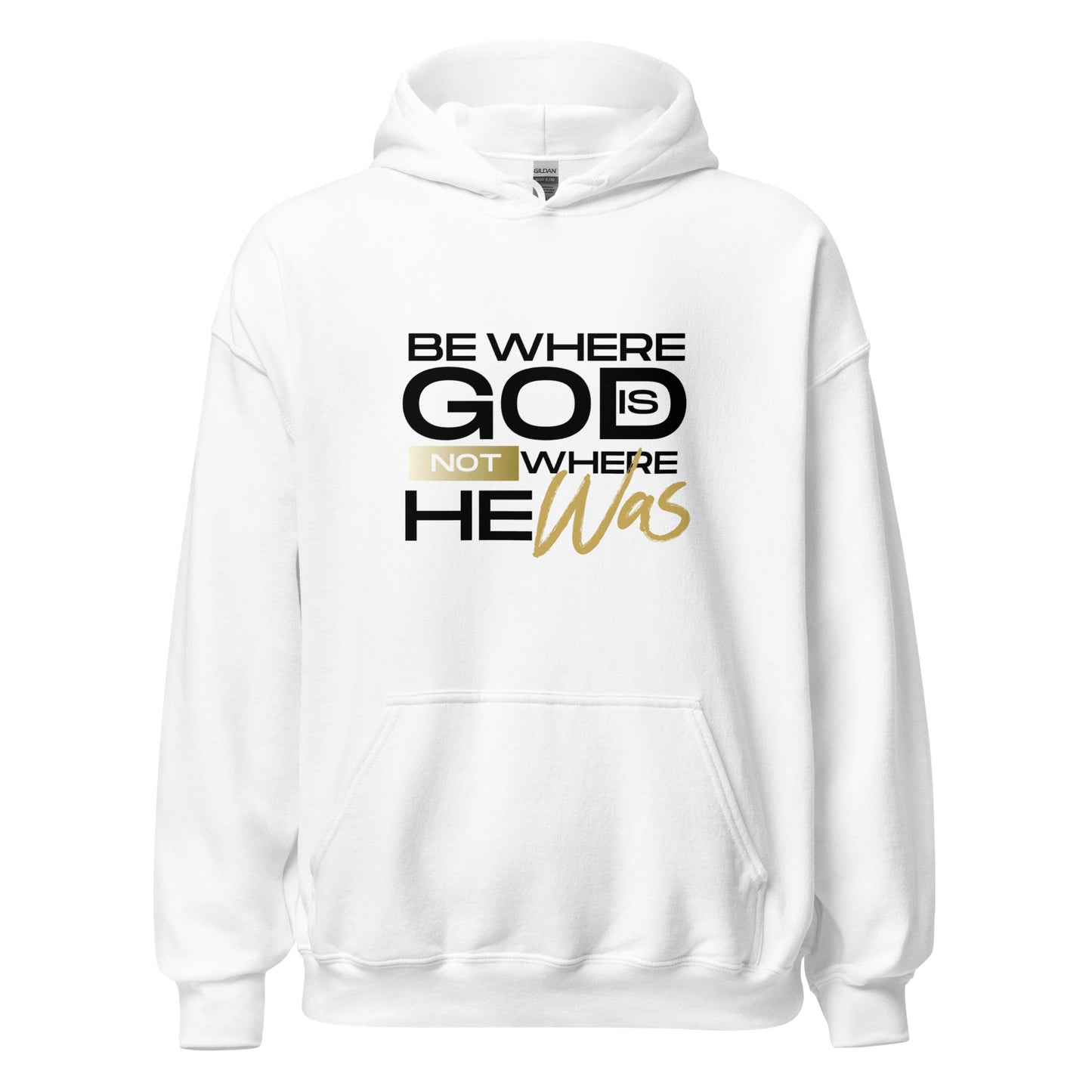Be where God IS Unisex Hoodie